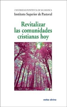 REVITALIZAR COMUNIDADES CRISTIANAS HOY | 9788499452302 | INSTITUTO SUPERIOR DE PASTORAL