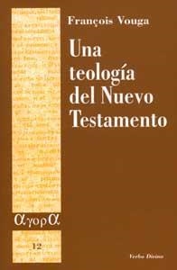 TEOLOGIA NUEVO TESTAMENTO, UNA | 9788481695090 | VOUGA, FRANÇOIS