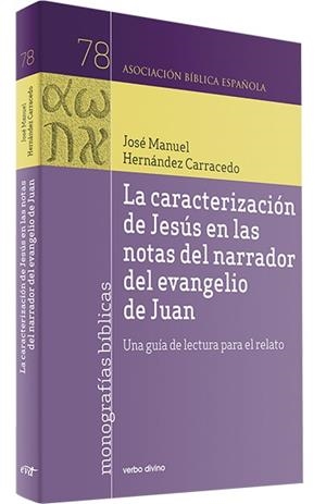 CARACTERIZACIÓN DE JESÚS EN LAS NOTAS DEL NARRADOR DEL EVANGELIO DE JUAN, LA | 9788490736234 | HERNÁNDEZ CARRACEDO, JOSÉ MANUEL