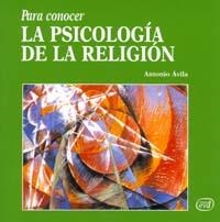 PARA CONOCER LA PSICOLOGÍA DE LA RELIGIÓN | 9788481695854 | AVILA BLANCO, ANTONIO