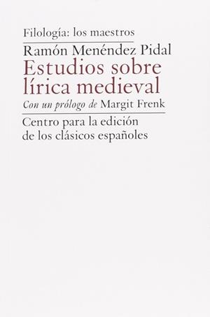 RAMÓN MENÉNDEZ PIDAL. ESTUDIOS SOBRE LÍRICA MEDIEVAL. PRÓLOGO DE MARGIT FRENK | 9788461725861 | MENENDEZ PIDAL, RAMON