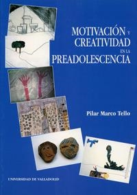 MOTIVACION Y CREATIVIDAD EN LA PREADOLESCENCIA | 9788477626664 | MARCO TELLO, PILAR
