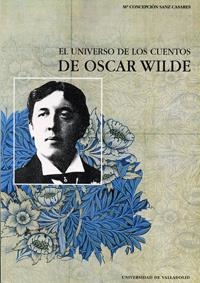 UNIVERSO DE LOS CUENTOS DE OSCAR WILDE, EL. | 9788477626763 | SANZ CASARES, Mª CONCEPCION