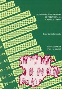 DEL MOVIMIENTO NATURAL DE POBLACION EN CASTILLA Y LEON | 9788477626886 | GARCIA FERNANDEZ, JESUS
