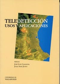 TELEDETECCION USOS Y APLICACIONES | 9788477626930 | CASANOVA ROQUE, JOSÉ LUIS / SANZ JUSTO, Mª JULIA
