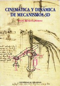 CINEMÁTICA Y DINÁMICA DE MECANISMOS 3D | 9788477626985 | MONTOYA MORENO, FELIPE