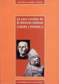 OTRA VERSION DE LA HISTORA INDIANA, LA. COLÓN Y FONSECA | 9788477627210 | SAGARRA GAMAZO, ADELAIDA