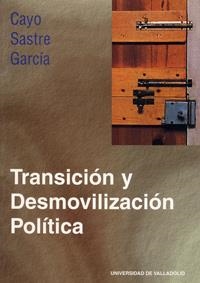 TRANSICION Y DESMOVILIZACION POLITICA | 9788477627319 | SASTRE GARCIA, CAYO