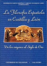 FILOSOFÍA ESPAÑOLA EN CASTILLA Y LEÓN. DE LOS ORÍGENES AL SIGLO DE ORO (I) | 9788477627517 | FARTOS MARTINEZ, MAXIMILIANO / VELAZQUEZ CAMPO, LORENZO