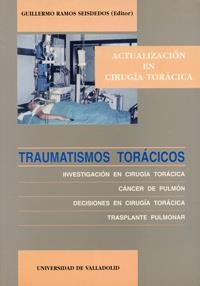 TRAUMATISMOS TORÁCICOS. INVESTIGACIÓN EN CIRUGÍA TORÁCICA. CÁNCER DE PULMÓN. DECISIONES EN CIRUGÍA | 9788477627630 | RAMOS SEISDEDOS, GUILLERMO