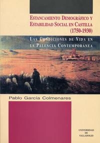 ESTANCAMIENTO DEMOGRAFICO Y ESTABILIDAD SOCIAL EN CASTILLA (1750-1930). CONDICIONES DE VIDA EN LA PA | 9788477628309 | GARCIA COLMENARES, PABLO