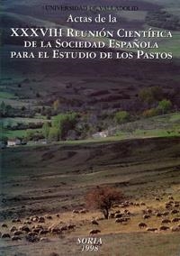 ACTAS DE LA XXXVIII REUNION CIENTIFICA DE LA SOCIEDAD ESPAÑOLA PARA EL ESTUDIO DE LOS PASTOS | 9788477628316 | E.U. DE INGENIERIAS AGRARIAS.- SORIA