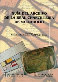 GUIA DEL ARCHIVO DE LA REAL CHANCILLERIA DE VALLADOLID | 9788477628378 | ARRIBAS GONZALEZ, SOLEDAD / FEIJOO CASADO, ANA MARIA