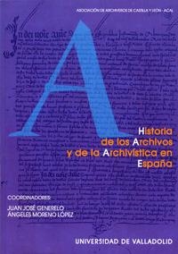 HISTORIA DE LOS ARCHIVOS Y DE LA ARCHIVISTICA EN ESPAÑA | 9788477628484 | GENERELO, JUAN G / MORENO LOPEZ, Mª ANGELES