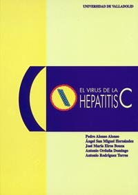 VIRUS DE LA HEPATITIS C, EL | 9788477628576 | EIROS BOUZA, JOSE MARÍA / ORDUÑA DOMINGO, ANTONIO / RODRIGUEZ TORRES, ANTONIO / ALONSO ALONSO, PEDRO