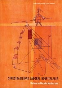 SINIESTRABILIDAD LABORAL HOSPITALARIA | 9788477628972 | MARTINEZ LEON, M. MERCEDES