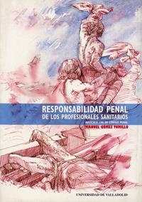 RESPONSABILIDAD PENAL DE LOS PROFESIONALES SANITARIOS. ARTICULO 196 DEL CODIGO PENAL | 9788477629542 | GOMEZ TOMILLO, MANUEL