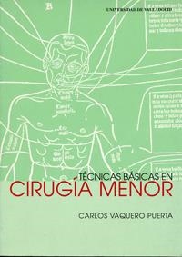 TÉCNICAS BÁSICAS EN CIRUGÍA MENOR | 9788477629665 | VAQUERO PUERTA, CARLOS