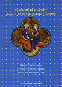 TRACTATUS DE CONCEPTU. TRACTATUS DE STERILITATE MULIERUM | 9788477629696 | CONDE PARRADO, PEDRO PABLO / MONTERO CARTELLE, ENRIQUE / HERRERO INGELMO, Mª CRUZ