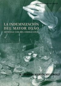 INDEMNIZACIÓN DEL MAYOR DAÑO: ARTÍCULO 1108 DEL CÓDIGO CIVIL, LA | 9788477629764 | MARTIN MELÉNDEZ, Mª TERESA