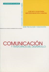 COMUNICACIÓN Y TRASTORNOS DEL DESARROLLO | 9788477629962 | OLIVAR PARRA, JOSE SIXTO / BELINCHON CARMONA, MERCEDES