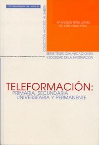 TELEFORMACION : PRIMARIA, SECUNDARIA, UNIVERSITARIA Y PERMANENTE | 9788484480037 | PEREZ JUAREZ, Mª ANGELES / VERDÚ PÉREZ, MARIA JESUS