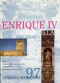 ENRIQUE IV DE CASTILLA Y SU TIEMPO (SEMANA MARAÑON 97) | 9788484480143 | DESCONOCIDO