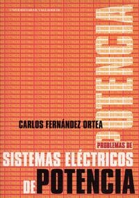 PROBLEMAS DE SISTEMAS ELECTRICOS DE POTENCIA | 9788484480204 | FERNANDEZ ORTEA, CARLOS