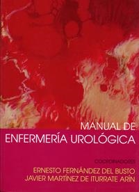 MANUAL DE ENFERMERIA UROLOGICA | 9788484480297 | FERNANDEZ DEL BUSTO, ERNESTO / MARTINEZ DE ITURRATE ARIN, JAVIER