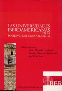 UNIVERSIDADES IBEROAMERICANAS EN LA SOCIEDAD DEL CONOCIMIENTO, LAS | 9788484480310 | ALMUIÑA FERNÁNDEZ, CELSO JESÚS / MARTIN DE LA GUARDIA, RICARDO