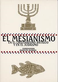 MESIANISMO EN EL CRISTIANISMO ANTIGÜO Y EN EL JUDAISMO, EL | 9788484480402 | ALONSO AVILA, Mª ANGELES