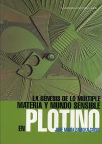 GÉNESIS DE LO MÚLTIPLE, LA. MATERIA Y MUNDO SENSIBLE EN PLOTINO | 9788484480464 | ZAMORA CALVO, JOSE MARIA