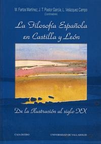 FILOSOFÍA ESPAÑOLA EN CASTILLA Y LEON, LA. DE LA ILUSTRACION AL SIGLO XX (II) | 9788484480693 | FARTOS MARTINEZ, MAXIMILIANO / PASTOR GARCIA, JUAN TOMAS / VELAZQUEZ CAMPO, LORENZO