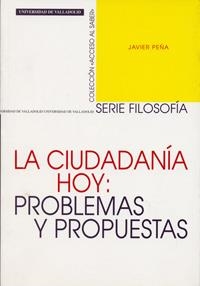CIUDADANÍA HOY: PROBLEMAS Y PROPUESTAS, LA | 9788484480716 | PEÑA ECHEVARRIA, FRANCISCO JAVIER