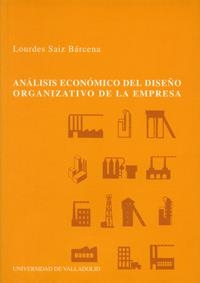 ANÁLISIS ECONÓMICO DEL DISEÑO ORGANIZATIVO DE LA EMPRESA. UNA APLICACIÓN EMPÍRICA | 9788484481102 | SAIZ BARCENA, LOURDES CECILIA