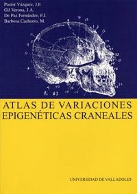 ATLAS DE VARIACIONES EPIGENÉTICAS CRANEALES | 9788484481171 | PASTOR VAZQUEZ, JUAN FRANCISCO / GIL VERONA, JOSE ANTONIO