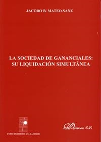 SOCIEDAD DE GANANCIALES: SU LIQUIDACIÓN SIMULTÁNEA, LA | 9788484481263 | MATEO SANZ, JACOBO BERNARDO