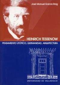 HEINRICH TESSENOW. PENSAMIENTO UTÓPICO, GERMANIDAD, ARQUITECTURA | 9788484481553 | GARCIA ROIG, JOSE MANUEL