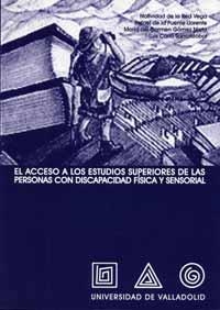 ACCESO A LOS ESTUDIOS SUPERIORES DE PERSONAS CON DISCAPACIDAD FISICA Y SENSORIAL, EL | 9788484481775 | RED VEGA, Mª NATIVIDAD DE LA / PUENTE LLORENTE, FELIX RAFAEL DE LA / CARRO SANCRISTOBAL, LUIS / GOME
