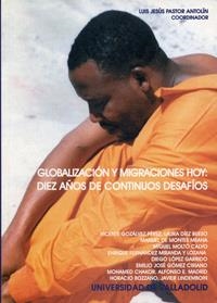 GLOBALIZACION Y MIGRACIONES HOY : DIEZ AÑOS DE CONTINUOS DESAFÍOS | 9788484481805 | PASTOR ANTOLIN, LUIS JESÚS
