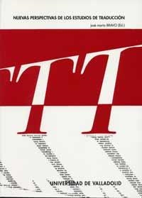 NUEVAS PERSPECTIVAS DE LOS ESTUDIOS DE TRADUCCIÓN | 9788484481874 | BRAVO GOZALO, JOSÉ MARÍA