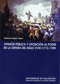 OPINION PUBLICA Y OPOSICIÓN AL PODER EN ESPAÑA DEL S. XVIII (1713-1759) | 9788484481911 | EGIDO LOPEZ, TEÓFANES