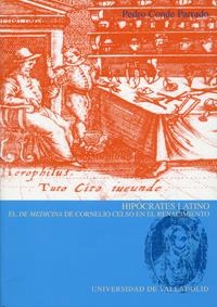 HIPOCRATES LATINO. EL DE MEDICINA DE CORNELIO CELSO EN EL RENACIMIENTO | 9788484482130 | CONDE PARRADO, PEDRO PABLO