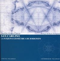 SAN CARLINO: LA MÁQUINA GEOMÉTRICA DE BORROMINI | 9788484482437 | ALONSO GARCIA, EUSEBIO