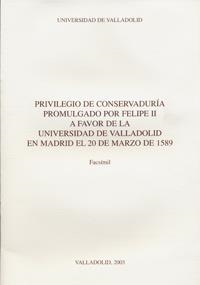 PRIVILEGIO DE CONSERVADURÍA PROMULGADO POR FELIPE II A FAVOR DE LA UNIVERSIDAD DE VALLADOLID EN MADR | 9788484482451 | TORRES SANZ, DAVID