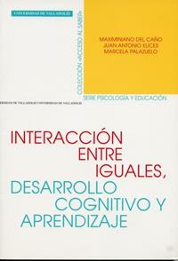 INTERACCION ENTRE IGUALES, DESARROLLO COGNITIVO Y APRENDIZAJE | 9788484482611 | CAÑO SANCHEZ, MAXIMIANO DEL