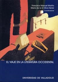 VIAJE EN LA LITERATURA OCCIDENTAL, EL | 9788484482802 | MARIÑO GOMEZ, FRANCISCO MANUEL / OLIVA HERRER, MARIA DE LA O