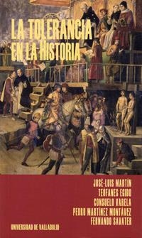 TOLERANCIA EN LA HISTORIA, LA | 9788484482864 | MARTIN RODRIGUEZ, JOSE-LUIS / EGIDO LOPEZ, TEÓFANES / VARELA BUENO, CONSUELO