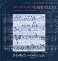 TODO PASA, TODO QUEDA. 50 ANIVERSARIO DEL CORO UNIVERSITARIO DE VALLADOLID | 9788484483205 | GONZALEZ PEREZ, LEIRE / MENDEZ BUENO, CESAR / ROSA CUBO, CRISTINA DE LA