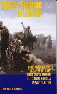 ACOGIDOS Y RECHAZADOS EN LA HISTORIA | 9788484483533 | GONZALEZ JIMENEZ, MANUEL / MOSCOSO, PEDRO / GALLEGO MARGALEFF, FERRÁN / REYERO HERMOSILLA, CARLOS / 